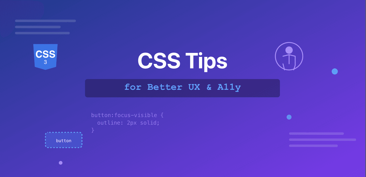 Practical CSS Tips for Better UX and Accessibility